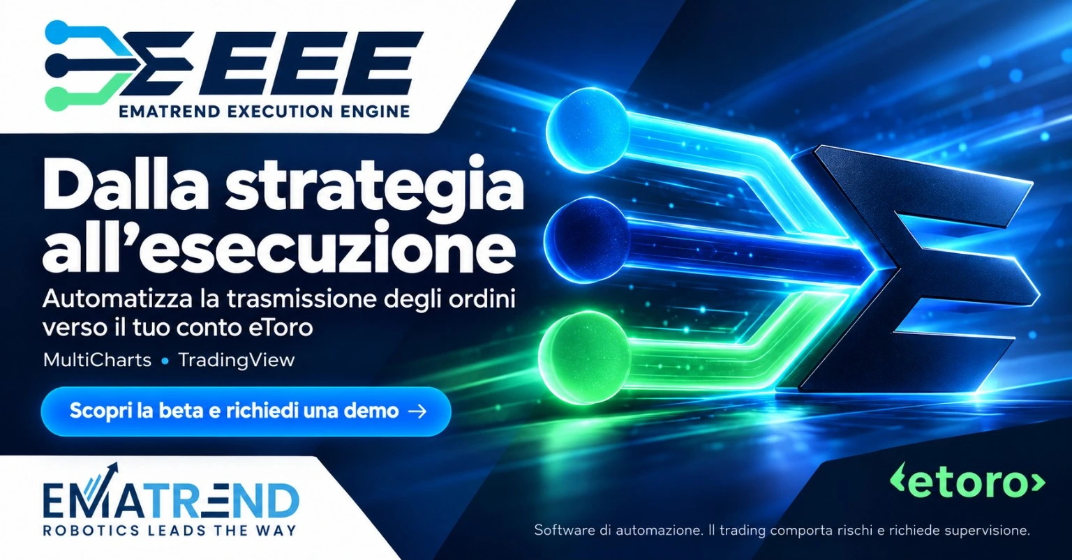EEE – Ematrend Execution Engine. Dalla strategia all’esecuzione: automatizza la trasmissione degli ordini da MultiCharts e TradingView verso il tuo conto eToro.